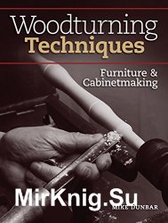 Woodturning Techniques - Furniture & Cabinetmaking