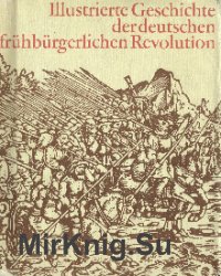 Illustrierte Geschichte der deutschen fr?hb?rgerlichen Revolution