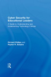 Cyber Security for Educational Leaders: A Guide to Understanding and Implementing Technology Policies