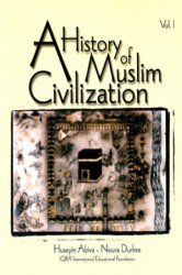 A History of Muslim Civilization: Vol.1