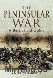 The Peninsular War: A Battlefield Guide