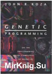 Genetic Programming: On the Programming of Computers by Means of Natural Selection