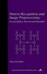 Pattern Recognition and Image Preprocessing, Second Edition, Revised and Expanded