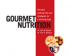 Gourmet Nutrition: Recipes, cooking tips and strategies for a winning body