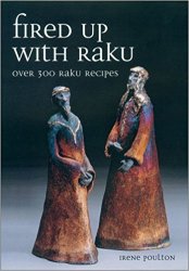 Fired Up with Raku: Over 300 Raku Recipes