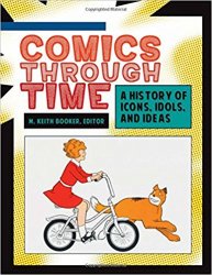 Comics through Time : A History of Icons, Idols, and Ideas