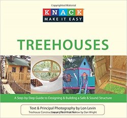 Knack Treehouses: A Step-By-Step Guide To Designing & Building A Safe & Sound Structure
