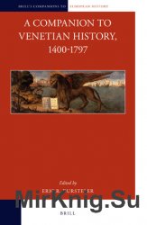 A Companion to Venetian History, 1400-1797