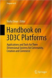 Handbook on 3D3C Platforms: Applications and Tools for Three Dimensional Systems for Community, Creation and Commerce