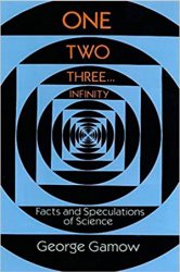 One Two Three Infinity: Facts and Speculations of Science