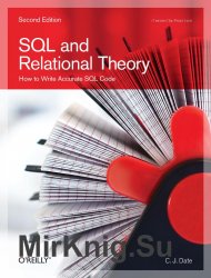 SQL and Relational Theory: How to Write Accurate SQL Code, 2nd edition