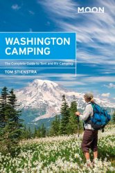 Moon Washington Camping: The Complete Guide to Tent and RV Camping, 5th Edition