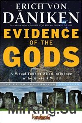 Evidence Of The Gods: A Visual Tour of Alien Influence in the Ancient World