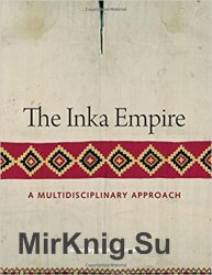 The Inka Empire: A Multidisciplinary Approach