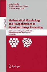 Mathematical Morphology and Its Applications to Signal and Image Processing: 13th International Symposium, ISMM 2017