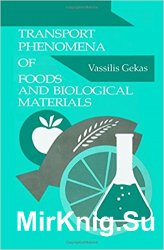 Transport Phenomena of Foods and Biological Materials