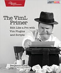 The VimL Primer: Edit Like a Pro with Vim Plugins and Scripts
