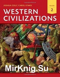 Western Civilizations: Their History & Their Culture (Eighteenth Edition) (Vol. 2)