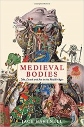 Medieval Bodies: Life, Death and Art in the Middle Ages