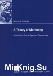 A Theory of Marketing. Outline of a Social Systems Perspective