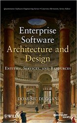 Enterprise Software Architecture and Design: Entities, Services, and Resources