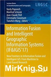 Information Fusion and Intelligent Geographic Information Systems (IF&IGIS'17): New Frontiers in Information Fusion and Intelligent GIS: From Maritime