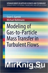 Modeling of Gas-to-Particle Mass Transfer in Turbulent Flows (SpringerBriefs in Applied Sciences and Technology)