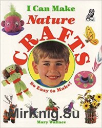 I Can Make Nature Crafts