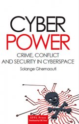 Cyber Power: Crime, Conflict and Security in Cyberspace