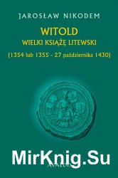 Witold. Wielki ksiaze litewski (1354 lub 1355 - 27 pazdziernika 1430)