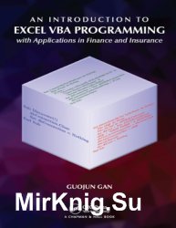 An Introduction to Excel VBA Programming: with Applications in Finance and Insurance