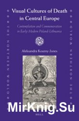 Visual Cultures of Death in Central Europe. Contemplation and Commemoration in Early Modern Poland-Lithuania