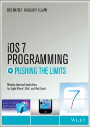 iOS 7 Programming Pushing the Limits: Develop Advance Applications for Apple iPhone, iPad, and iPod Touch (+code)
