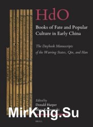 Books of Fate and Popular Culture in Early China. The Daybook Manuscripts of the Warring States, Qin, and Han