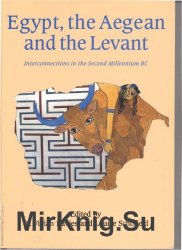 Egypt, the Aegean and the Levant : Interconnections in the Second Millennium Bc