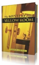 The Mystery of the Yellow Room  ()   LibriVox Volunteers