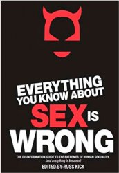 Everything You Know About Cex Is Wrong: The Disinformation Guide to the Extremes of Human Sexuality (and everything in between)
