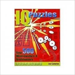 IQ Puzzles : Over 500 Mind-benders & Brainteasers