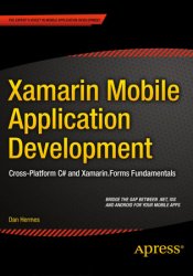 Xamarin Mobile Application Development: Cross-Platform C# and Xamarin.Forms Fundamentals (+code)