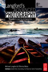 Langford's Advanced Photography: The guide for aspiring photographers, 8th Edition