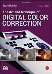 The Art and Technique of Digital Color Correction, 2nd Edition