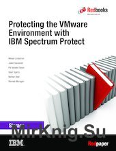 Protecting the VMware Environment with IBM Spectrum Protect