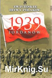 Jordanow 1939 - Zwycieskie Bitwy Polakow Tom 69