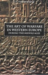 The Art of Warfare in Western Europe During the Middle Ages. From the Eighth Century to 1340 - 1997