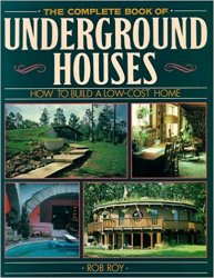 The Complete Book Of Underground Houses