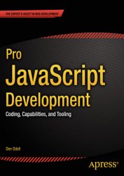 Pro JavaScript Development: Coding, Capabilities, and Tooling (+code)