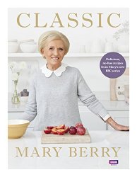 Classic: Delicious, no-fuss recipes from Marys new BBC series