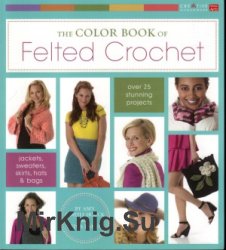 The Color Book of Felted Crochet