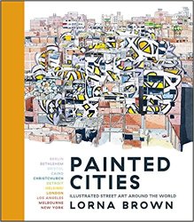 Painted Cities: Illustrated Street Art Around the World