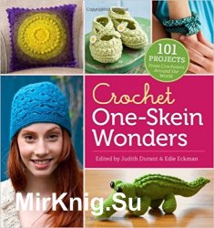 Crochet One-Skein Wonders 101 Projects
